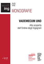 Vademecum uno. Alla scoperta dell'Ordine degli Ingegneri