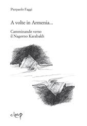 A volte in Armenia... Camminando verso il Nagorno Karabakh. Echmiadzin, Stepanakert, Padova agosto-novembre 2015