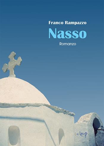 Nasso - Franco Rampazzo - Libro CLEUP 2017, Narrativa | Libraccio.it