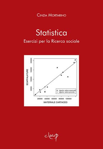 Statistica. Esercizi per la ricerca sociale - Cinzia Mortarino - Libro CLEUP 2017, Scienze statistiche | Libraccio.it