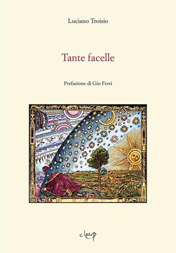 Tante facelle - Luciano Troisio - Libro CLEUP 2017, Riga tremante | Libraccio.it