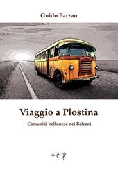 Viaggio a Plostina. Comunità bellunese nei Balcani