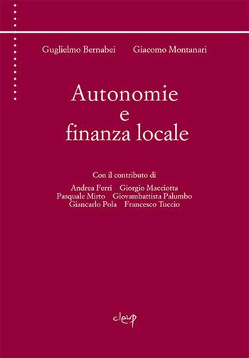 Autonomie e finanza locale - Guglielmo Bernabei, Giacomo Montanari - Libro CLEUP 2017, Scienze giuridiche | Libraccio.it