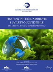 Protezione dell'ambiente e sviluppo sostenibile tra diritto interno e diritto europeo