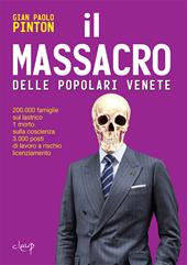 Il massacro delle Popolari venete. 200.000 famiglie sul lastrico, 1 morto sulla coscienza, 3.000 posti di lavoro a rischio licenziamento