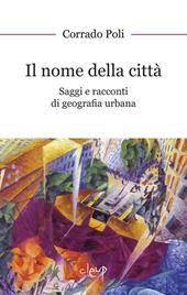 Il nome della città. Saggi e racconti di geografia urbana