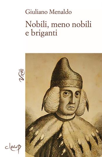 Nobili, meno nobili e briganti - Giuliano Menaldo - Libro CLEUP 2017, Vicoli | Libraccio.it