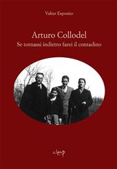 Arturo Collodel. Se tornassi indietro farei il contadino