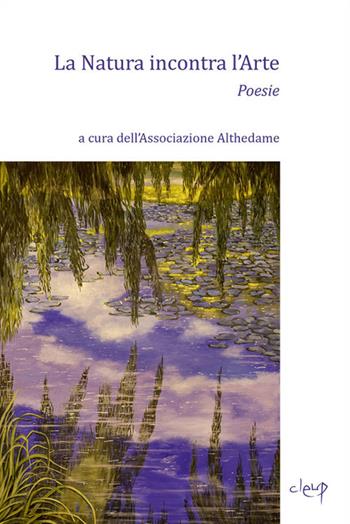 La natura incontra l'arte  - Libro CLEUP 2018, Poesia | Libraccio.it