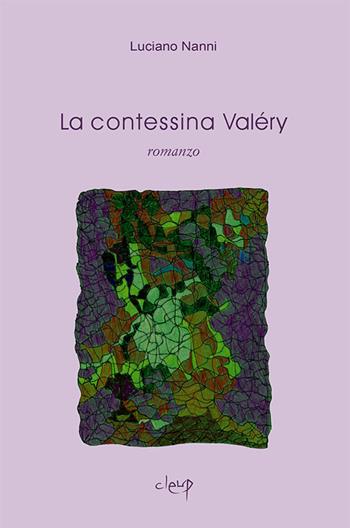 La contessina Valéry - Luciano Nanni - Libro CLEUP 2018, Narrativa | Libraccio.it