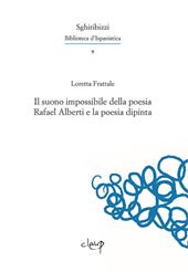 Il suono impossibile della poesia. Rafael Alberti e la poesia dipinta