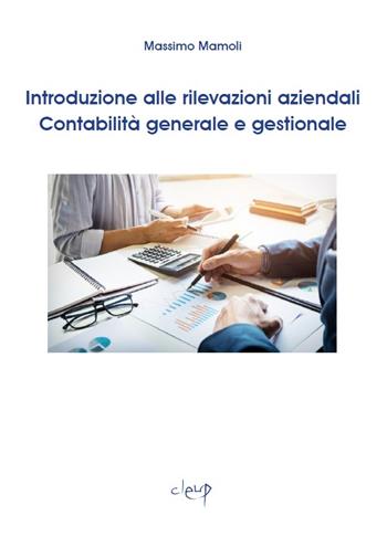 Introduzione alle rilevazioni aziendali. Contabilità generale e gestionale - Massimo Mamoli - Libro CLEUP 2018 | Libraccio.it