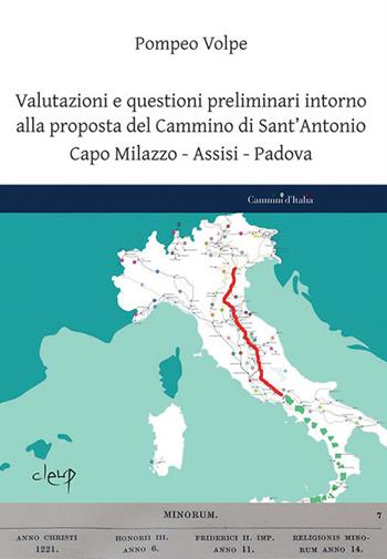 Valutazioni e questioni preliminari intorno alla proposta del Cammino di Sant'Antonio. Capo Milazzo-Assisi-Padova - Pompeo Volpe - Libro CLEUP 2018, Varia | Libraccio.it