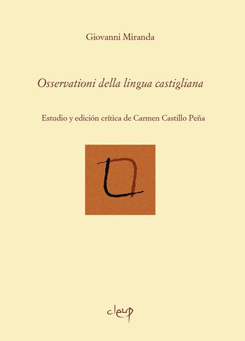 Osservationi della lingua castigliana. Estudio y edición crítica de Carmen Castillo Peña. Ediz. multilingue - Giovanni Miranda - Libro CLEUP 2020, Epigrama | Libraccio.it