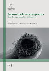 Formarsi nella cura terapeutica. Ricerche esperenziali in riabilitazione