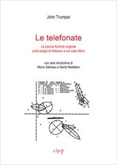 Le telefonate. Le perizie foniche originali sulla strage di Peteano e sul caso Moro