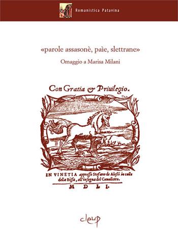 «Parole assonè, paìe, slettrane». Omaggio a Marisa Milani  - Libro CLEUP 2018, Romanistica Patavina | Libraccio.it