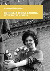 Cornelia Mora Taboga. Arte e teatro a Padova