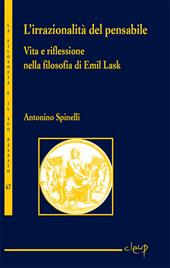 L' irrazionalità del pensabile. Vita e riflessione nella filosofia di Emil Lask