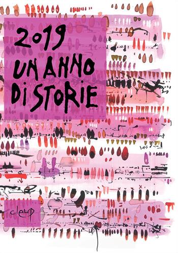 2019. Un anno di storie  - Libro CLEUP 2018, Narrativa | Libraccio.it