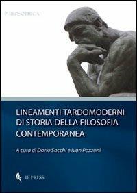Lineamenti tardomoderni di storia della filosofia contemporanea  - Libro If Press 2013, Philosophica | Libraccio.it