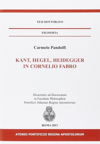 Kant, Hegel, Heidegger in Cornelio Fabro - Carmelo Pandolfi - Libro If Press 2013 | Libraccio.it
