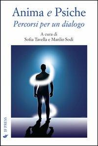 Anima e psiche. Percorsi per un dialogo - Manlio Sodi, Sofia Tavella - Libro If Press 2013 | Libraccio.it