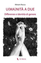 U(ma)nità a due. Differenze e identità di genere