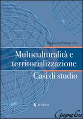 Multiculturalità e territorializzazione. Casi di studio