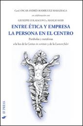 Entre ética y empresa la persona en el centro. Parábolas y metáforas a la luz de La caritas in veritate y de la Lumen fidei