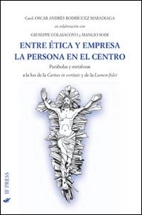 Entre ética y empresa la persona en el centro. Parábolas y metáforas a la luz de La caritas in veritate y de la Lumen fidei - Oscar Andrés Rodriguez Maradiaga - Libro If Press 2014, Sympsykoi | Libraccio.it