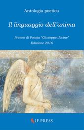Il linguaggio dell'anima. Premio di poesia «Giuseppe Jovine»