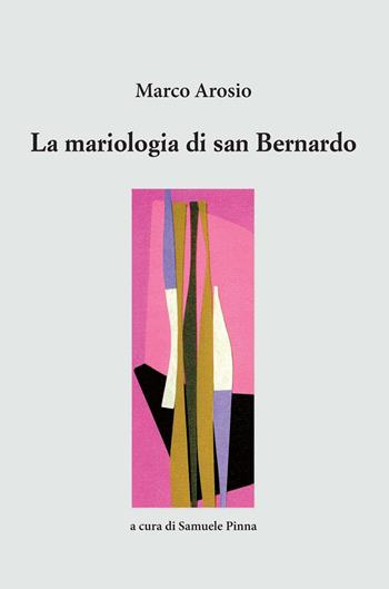 La mariologia di san Bernardo - Marco Arosio - Libro If Press 2017, Cattedra Marco Arosio | Libraccio.it