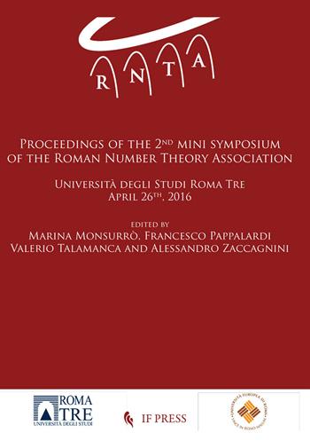 Proceedings of the 2nd mini Symposium of the roman number theory association (Roma, 26 aprile 2016)  - Libro If Press 2017, Essay research series | Libraccio.it