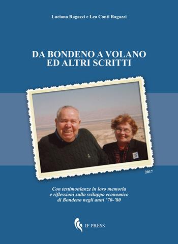 Da Bondeno a Volano ed altri scritti - Luciano Ragazzi, Lea Conti Ragazzi - Libro If Press 2017, Testimoni di vita | Libraccio.it