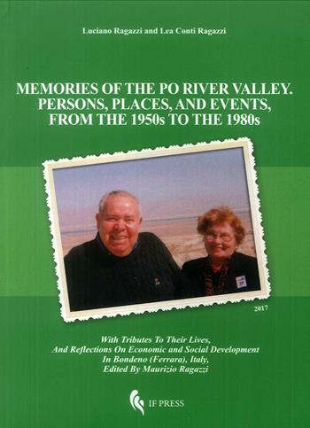 Memories of the Po river valley - Luciano Ragazzi, Lea Conti Ragazzi - Libro If Press 2018, Testimoni di vita | Libraccio.it