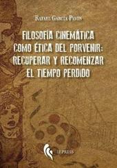 Filosofía cinemática como ética del porvenir: recuperar y recomenzar