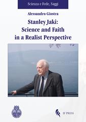 Stanley Jaki: Science and Faith in a realist perspective