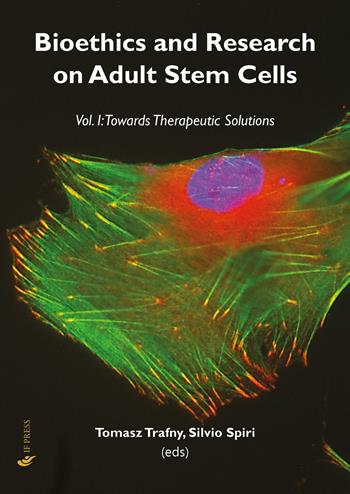 Bioethics and research on adult stem cells. Vol. 1: Towards therapeutic solutions.  - Libro If Press 2021, Essay research series | Libraccio.it