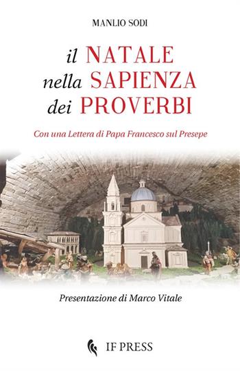 Il Natale nella sapienza dei proverbi. Con una Lettera di papa Francesco sul Presepe - Manlio Sodi - Libro If Press 2020, Minima | Libraccio.it
