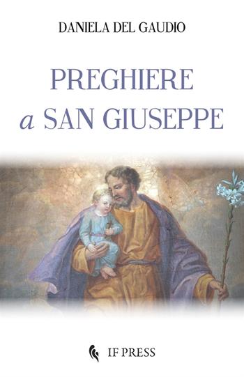 Preghiere a san Giuseppe - Daniela Del Gaudio - Libro If Press 2021, Minima | Libraccio.it