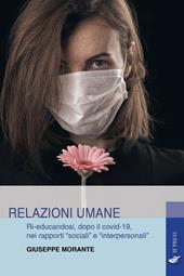 Relazioni umane. Ri-educandosi, dopo il covid-19, nei rapporti «sociali» e «interpersonali»