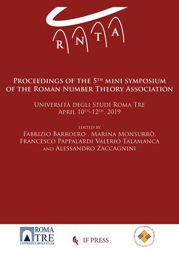 Proceedings of the 5th mini symposium of the Roman Number Theory Association (Università degli Studi Roma Tre, April 10th-12th 2019)  - Libro If Press 2021, Essay research series | Libraccio.it
