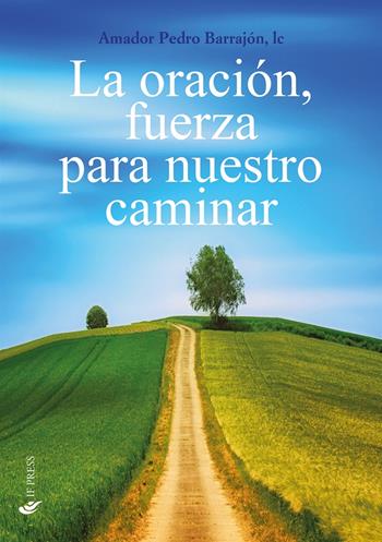 La oración, fuerza para nuestro caminar - Amador-Pedro Barrajón - Libro If Press 2022, Spiritualitas | Libraccio.it
