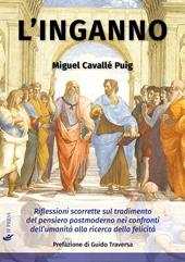 L' inganno. Riflessioni scorrette sul tradimento del pensiero postmoderno nei confronti dell'umanità alla ricerca della felicità