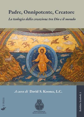 Padre, Onnipotente, Creatore. La teologia della creazione tra Dio e il mondo  - Libro If Press 2022 | Libraccio.it