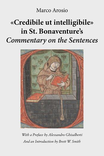 «Credibile ut intelligibile» in St. Bonaventure's Commentary on the Sentences - Marco Arosio - Libro If Press 2023, Cattedra Marco Arosio | Libraccio.it