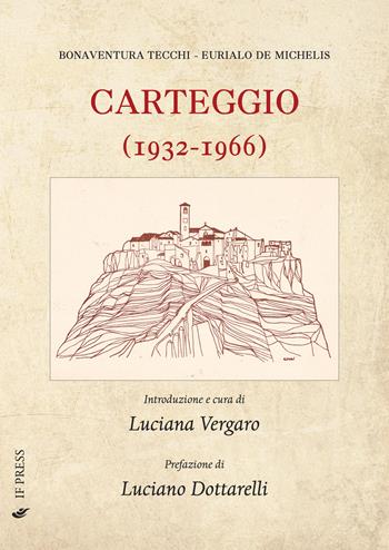 Carteggio (1932-1966) - Bonaventura Tecchi, Eurialo De Michelis - Libro If Press 2023, Genius loci | Libraccio.it