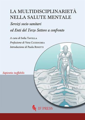 La multidisciplinarietà nella salute mentale. Servizi socio-sanitari ed enti del terzo settore a confronto  - Libro If Press 2025, Sapientia ineffabilis | Libraccio.it