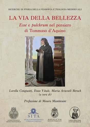 La via della bellezza. «Esse» e «pulchrum» nel pensiero di Tommaso d'Aquino  - Libro If Press 2025, Ricerche di storia della filosofia e teologia medioevali | Libraccio.it